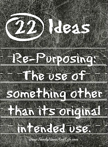 22 Creative Repurposing Ideas & Projects