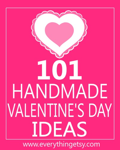 101 Handmade Valentine’s Day Ideas