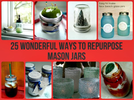 25 Wonderful Ways To Repurpose Mason Jars
