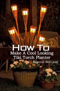 How to Make a Tiki Torch Planter
