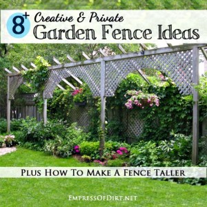 8 Creative & Private Garden Fence Ideas